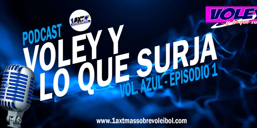 Voley y lo que Surja. Volumen Azul, Episodio 1 (01.05.2025)